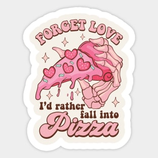 Forget Love I'd Rather Fall Into Pizza Sticker